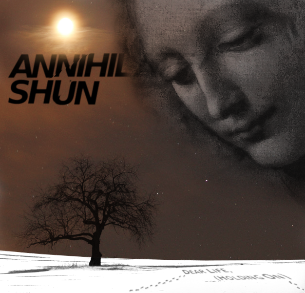 Annihilate/Shun - Dear Life, (Holding On) - Cover